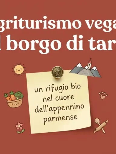 Locandina Agriturismo vegan Il borgo di tara: un rifugio bio nel cuore dell'appennino parmense
