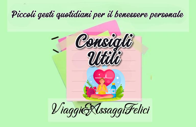 Immagine che presenta note colorate su uno sfondo verde con il testo 'Piccoli gesti quotidiani per il benessere personale', evidenziando l'importanza della cura di sé e suggerendo consigli utili.