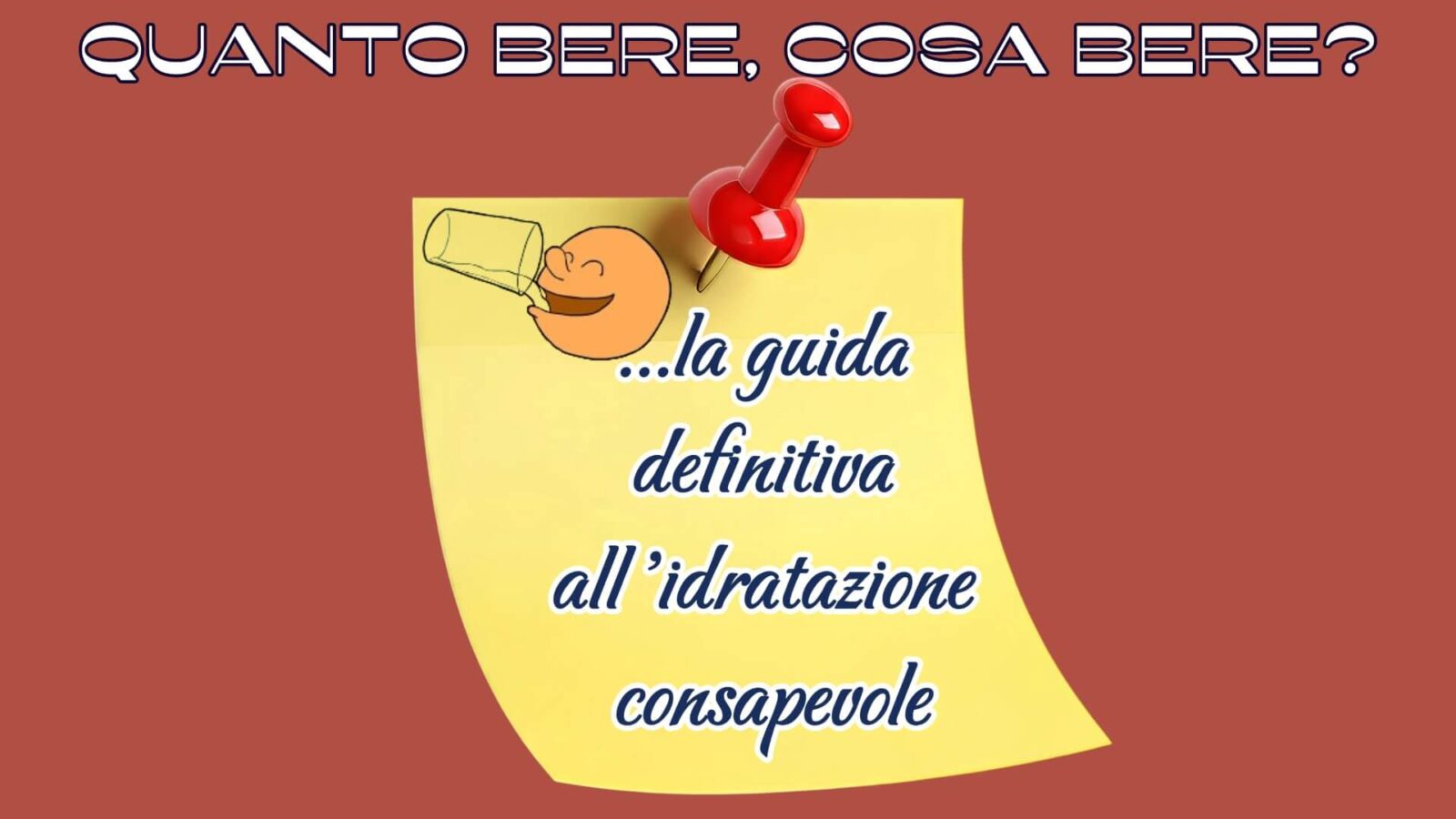 Locandina con post it giallo su quanto e come bere